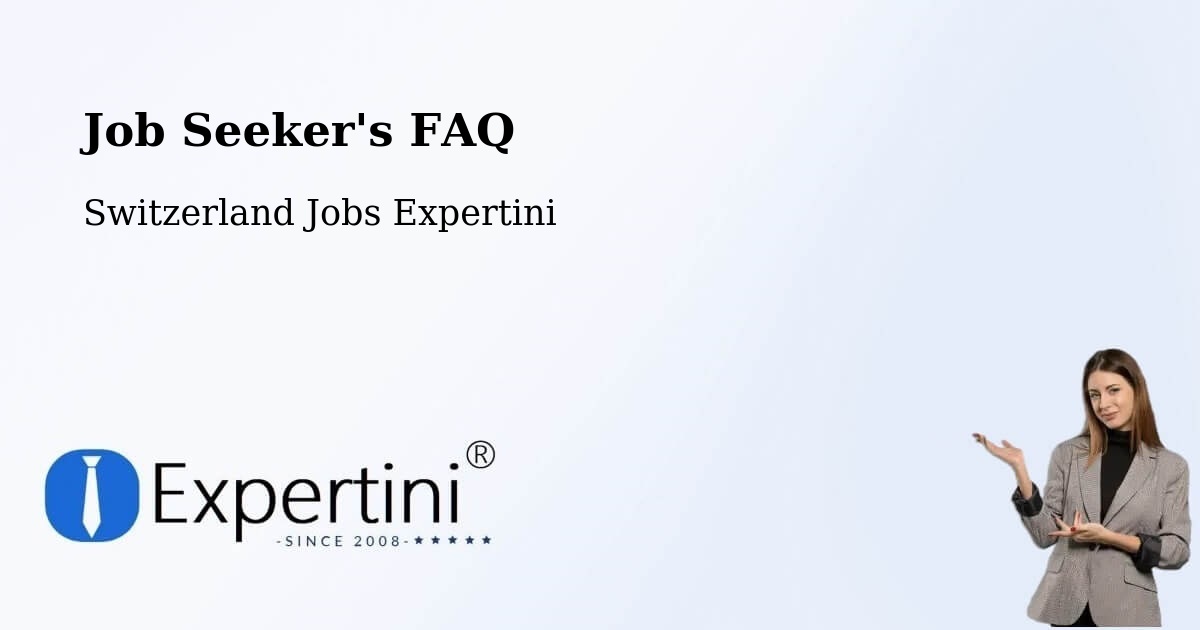 Job Seeker FAQ – Wiedlisbach - Switzerland Jobs Expertini